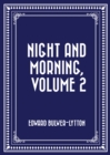 Image for Night and Morning, Volume 2
