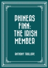 Image for Phineas Finn: The Irish Member