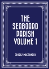 Image for Seaboard Parish Volume 1