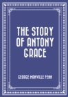 Image for Story of Antony Grace