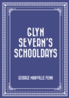 Image for Glyn Severn&#39;s Schooldays