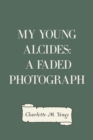 Image for My Young Alcides: A Faded Photograph