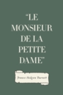 Image for &amp;quot;Le Monsieur de la Petite Dame&amp;quote