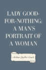 Image for Lady Good-for-Nothing: A Man&#39;s Portrait of a Woman
