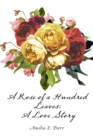 Image for Rose of a Hundred Leaves: A Love Story