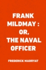 Image for Frank Mildmay : Or, The Naval Officer