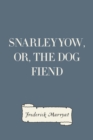 Image for Snarleyyow, or, the Dog Fiend