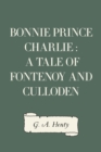 Image for Bonnie Prince Charlie : a Tale of Fontenoy and Culloden