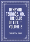 Image for Dynevor Terrace; Or, The Clue of Life - Volume 2