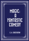 Image for Magic: A Fantastic Comedy