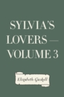 Image for Sylvia&#39;s Lovers - Volume 3