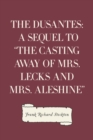 Image for Dusantes: A Sequel to &amp;quot;The Casting Away of Mrs. Lecks and Mrs. Aleshine&amp;quote