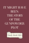 Image for It Might Have Been: The Story of the Gunpowder Plot