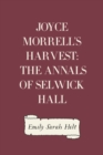 Image for Joyce Morrell&#39;s Harvest: The Annals of Selwick Hall