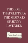 Image for Gold that Glitters: The Mistakes of Jenny Lavender