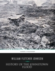 Image for History of the Johnstown Flood