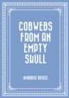 Image for Cobwebs from an Empty Skull