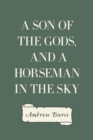 Image for Son of the Gods, and A Horseman in the Sky
