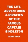 Image for Life, Adventures &amp; Piracies of the Famous Captain Singleton