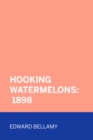 Image for Hooking Watermelons: 1898