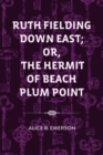 Image for Ruth Fielding Down East; Or, The Hermit of Beach Plum Point