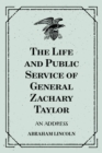 Image for Life and Public Service of General Zachary Taylor: An Address