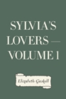 Image for Sylvia&#39;s Lovers - Volume 1