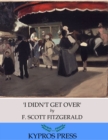 Image for &#39;I Didn&#39;t Get Over&#39;