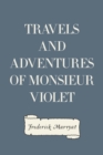Image for Travels and Adventures of Monsieur Violet