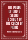 Image for Pearl of Orr&#39;s Island: A Story of the Coast of Maine