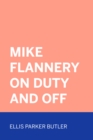Image for Mike Flannery On Duty and Off