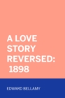 Image for Love Story Reversed: 1898