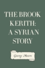 Image for Brook Kerith: A Syrian story
