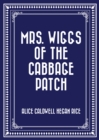 Image for Mrs. Wiggs of the Cabbage Patch