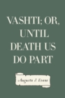 Image for Vashti; Or, Until Death Us Do Part