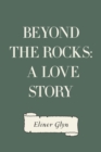 Image for Beyond The Rocks: A Love Story