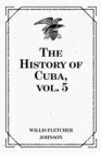 Image for History of Cuba, vol. 5