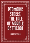 Image for Ptomaine Street: The Tale of Warble Petticoat