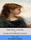 Image for Crux: A Novel