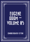 Image for Eugene Aram - Volume 05