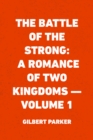 Image for Battle of the Strong: A Romance of Two Kingdoms - Volume 1