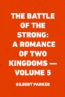 Image for Battle of the Strong: A Romance of Two Kingdoms - Volume 5