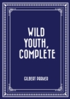 Image for Wild Youth, Complete