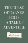 Image for Curse of Carne&#39;s Hold: A Tale of Adventure