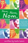 Image for Nom, Nom, Nom. : Nutritious Meals for Little Eaters
