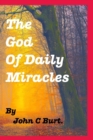 Image for The God of Daily Miracles.