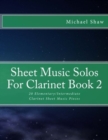 Image for Sheet Music Solos For Clarinet Book 2 : 20 Elementary/Intermediate Clarinet Sheet Music Pieces