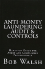 Image for Anti-money Laundering Audit &amp; Controls : Practical Hands-on Guide for Audit and Compliance Professionals