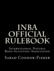 Image for INBA Official Rulebook : International Natural Body-Sculpting Association