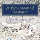 Image for A Boy Named Sawyur